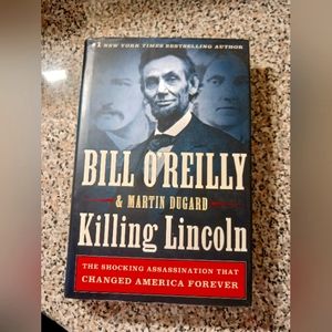 Killing Lincoln: The Shocking Assassination that Changed America Forever